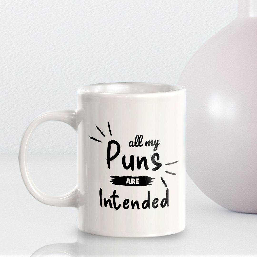 All My Puns Are Intended 11oz Plastic or Ceramic Mug | Witty Funny Coffee Cups