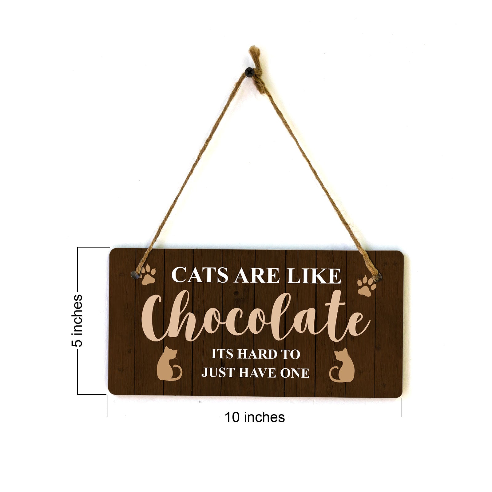 Cats Are Like Chocolate Its Hard To Just Have One 10x5 Hanging Plus Wall or Door Sign | Family Home Decor