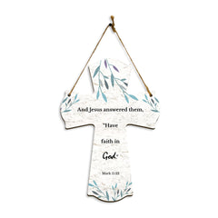 And Jesus answered them, “Have faith in God." Mark 11:22 11.5" x 8" Cross Hanging Sign | Rustic Twine | Inspiring Religious Bible Decor