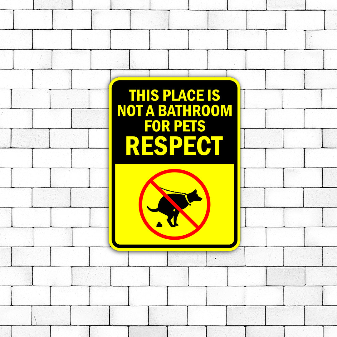 Portrait Round Plus This Place Is Not A Bathroom For Pets Respect Door or Wall Sign | Funny Warning Sign For Decoration