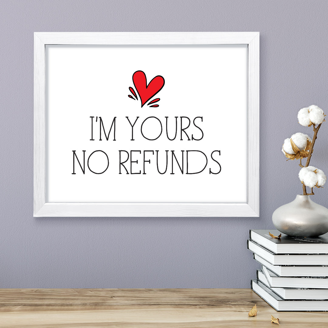 I'm Yours No Refunds, Framed Novelty Wall Art