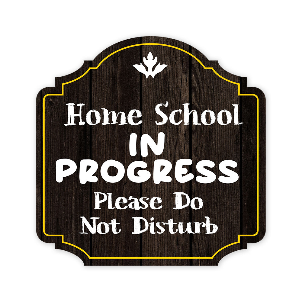 Heritage Plus Home School In Progress Please Do Not Disturb Wall or Door Sign | School Signage