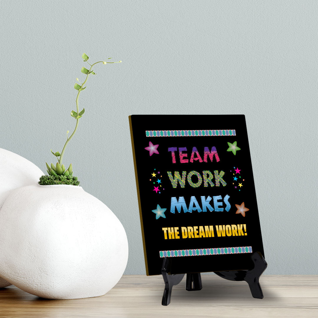 Team Work Makes The Dream Work! Table Sign with Acrylic Stand (6x8“) | Classroom & Home Decor