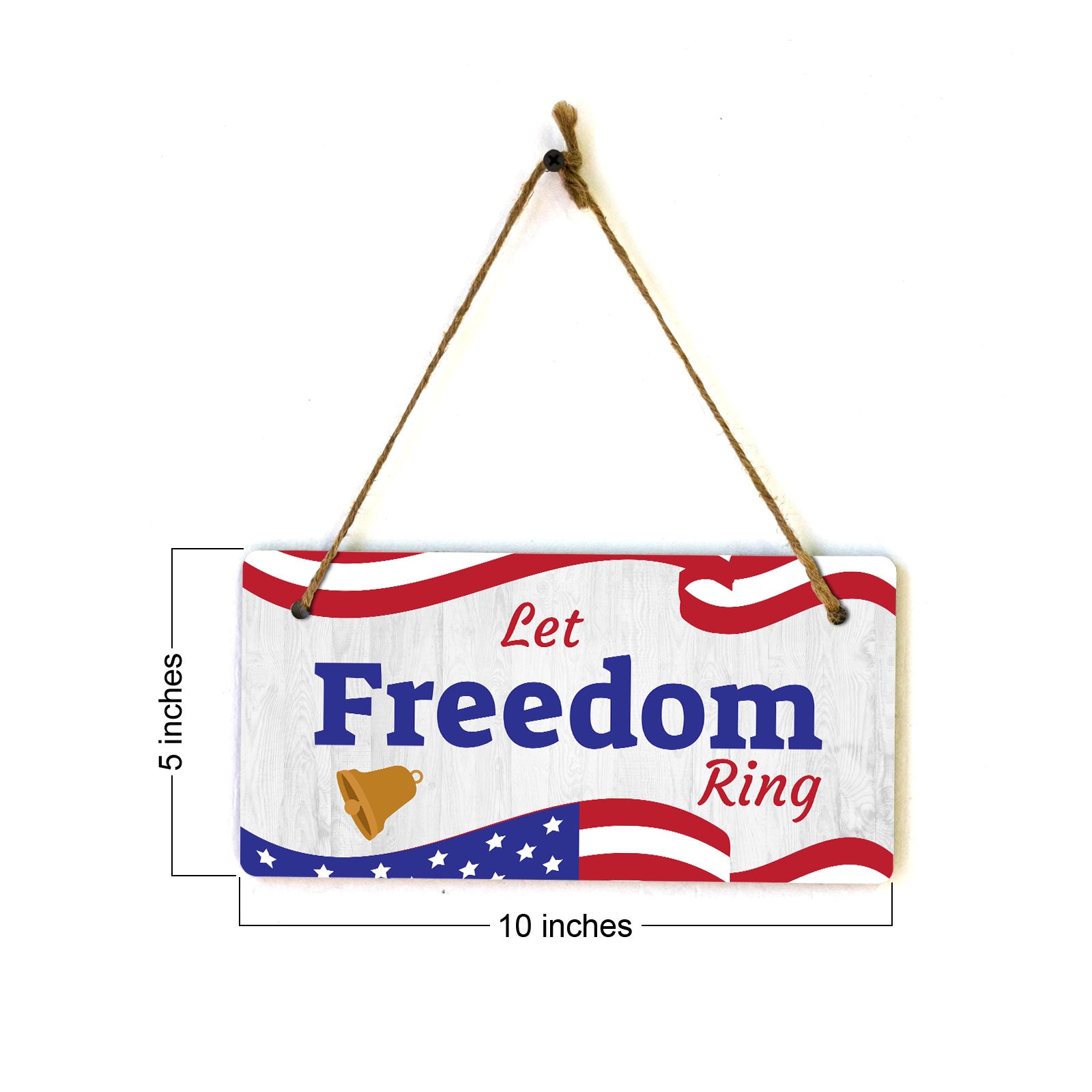 Let Freedom Ring 5x10 Hanging Plus Wall or Door Sign | American Pride