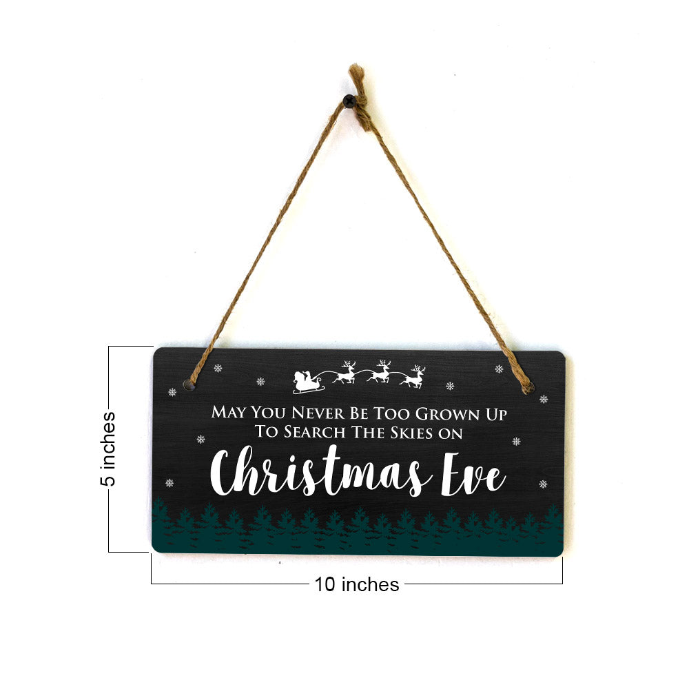 May You Never Be Too Grown Up To Search The Skies On Christmas Eve 5x10 Hanging Plus Wall or Door Sign | Christmas Home Decor