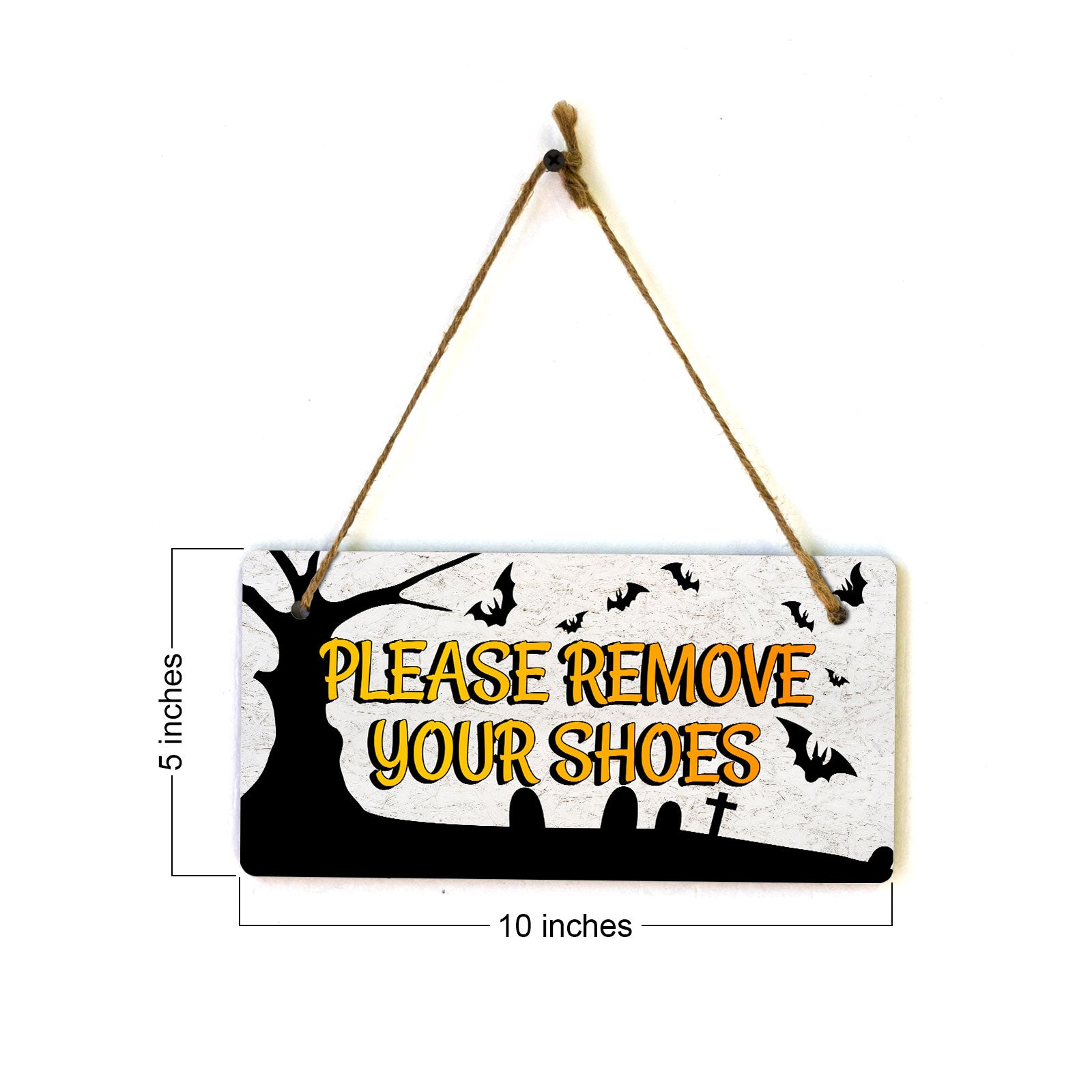 Please Remove Your Shoes 5x10 Hanging Plus Wall or Door Sign | Rustic Twined | Spooky Halloween Decoration