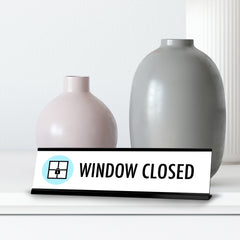 Window Closed, Window Black Frame, Desk Sign (2x8")