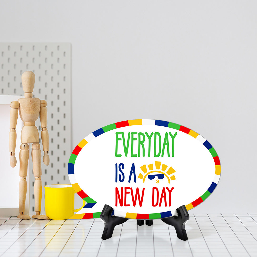 Every Day Is A New Day Speech Bubble Table Sign With Acrylic Stand (6” x 4”) | Kindergarten Elementary School Decoration