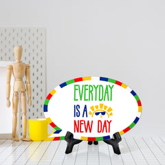 Every Day Is A New Day Speech Bubble Table Sign With Acrylic Stand (6” x 4”) | Kindergarten Elementary School Decoration