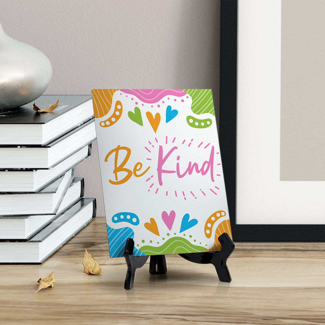 Be Kind Table Sign with Acrylic Stand (6x8“) | Elementary School Decoration