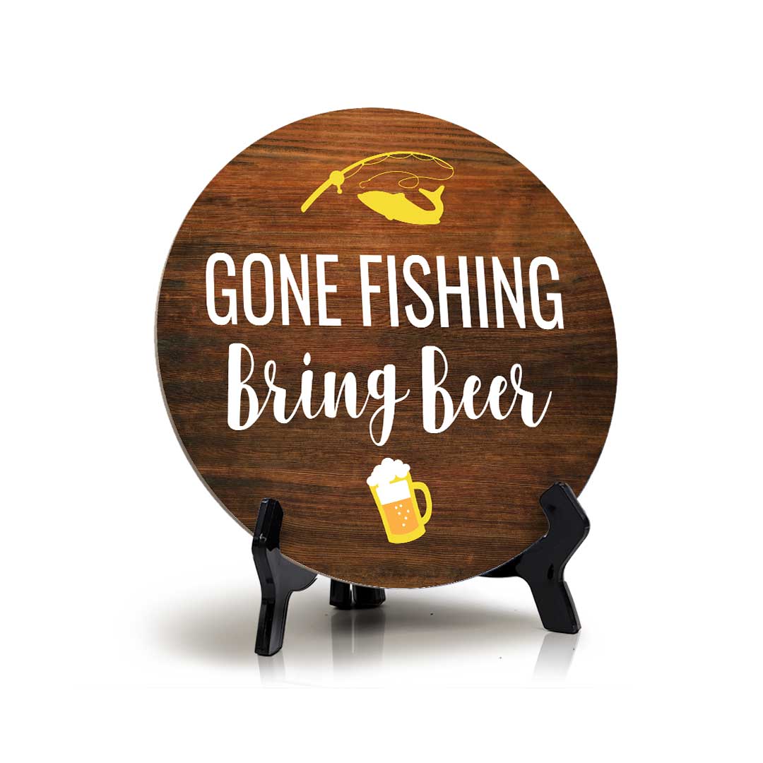 Gone Fishing Bring Beer (5 x 5“) Circle Table Sign with Acrylic Stand | Boats & Home Decor