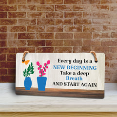 Every Day Is A New Beginning Take A Deep Breath And Start Again 5x10 Hanging Plus Wall or Door Sign | Funny & Positive Home Decor