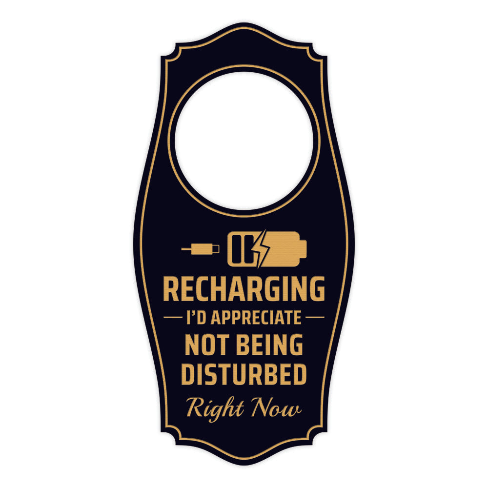 Recharging I'd Appreciate Not Being Disturbed Right Now Door Hanger | House or Business Door Sign