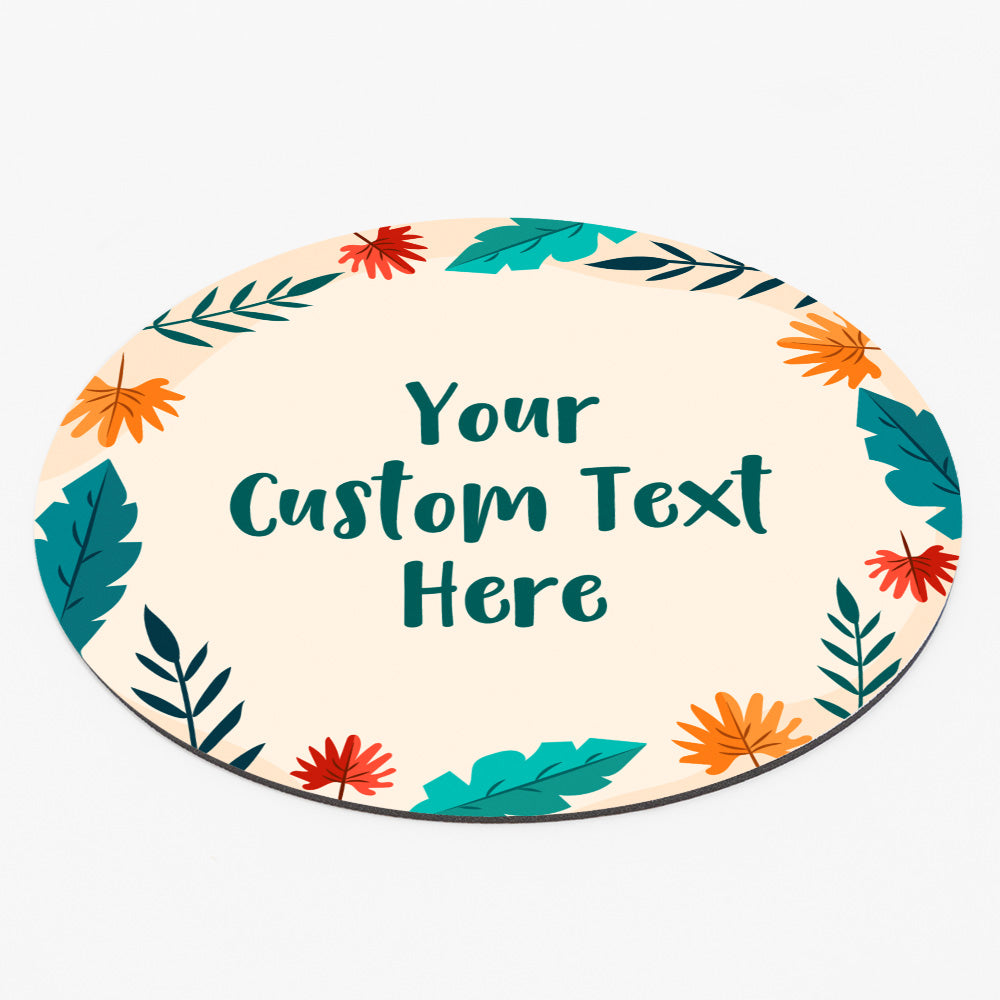 Customizable (8 x 8") Circle Mouse Pad - Tropical Leaves Design - Add Your Own Custom Message or Text