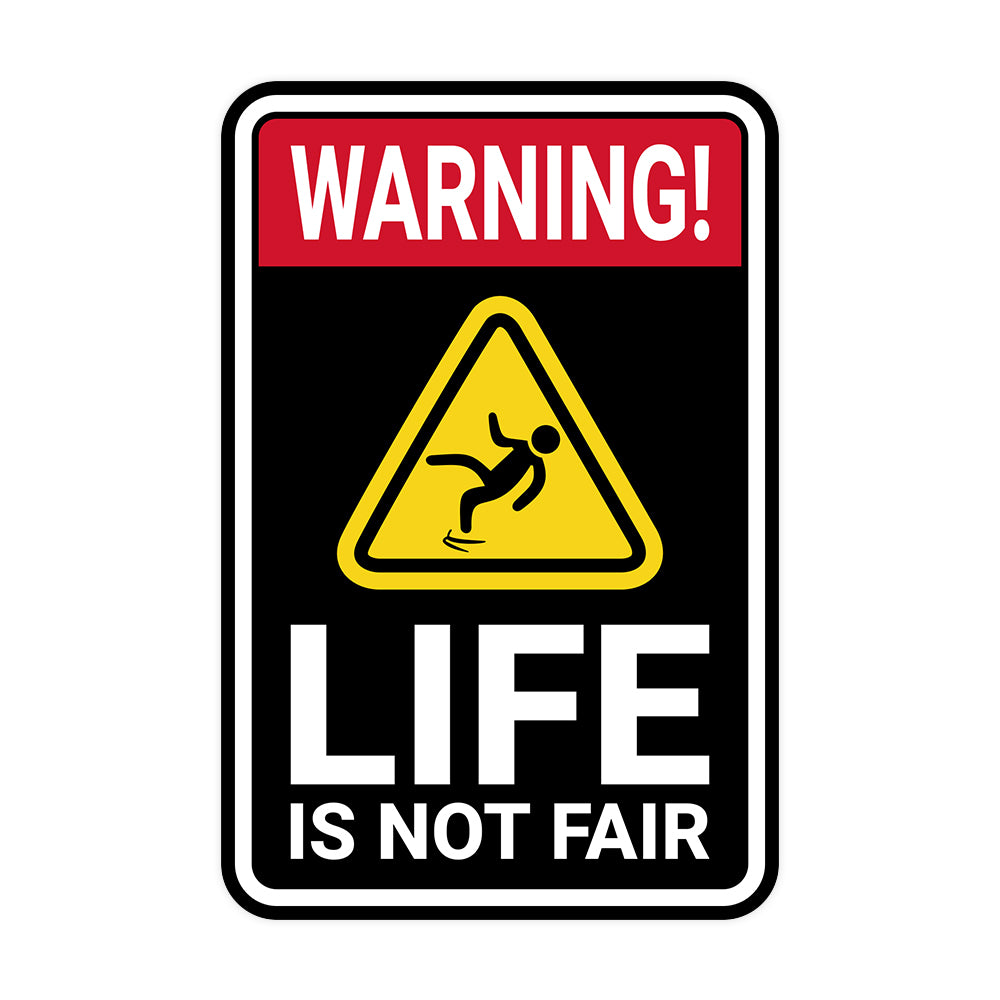 Portrait Round Plus Warning Life Is Not Fair Wall or Door Sign | Easy Installation | Funny Novelty Imitation Warning Signs