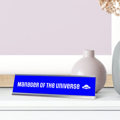 Manager of the universe, Blue Silver Frame, Desk Sign (2x8")