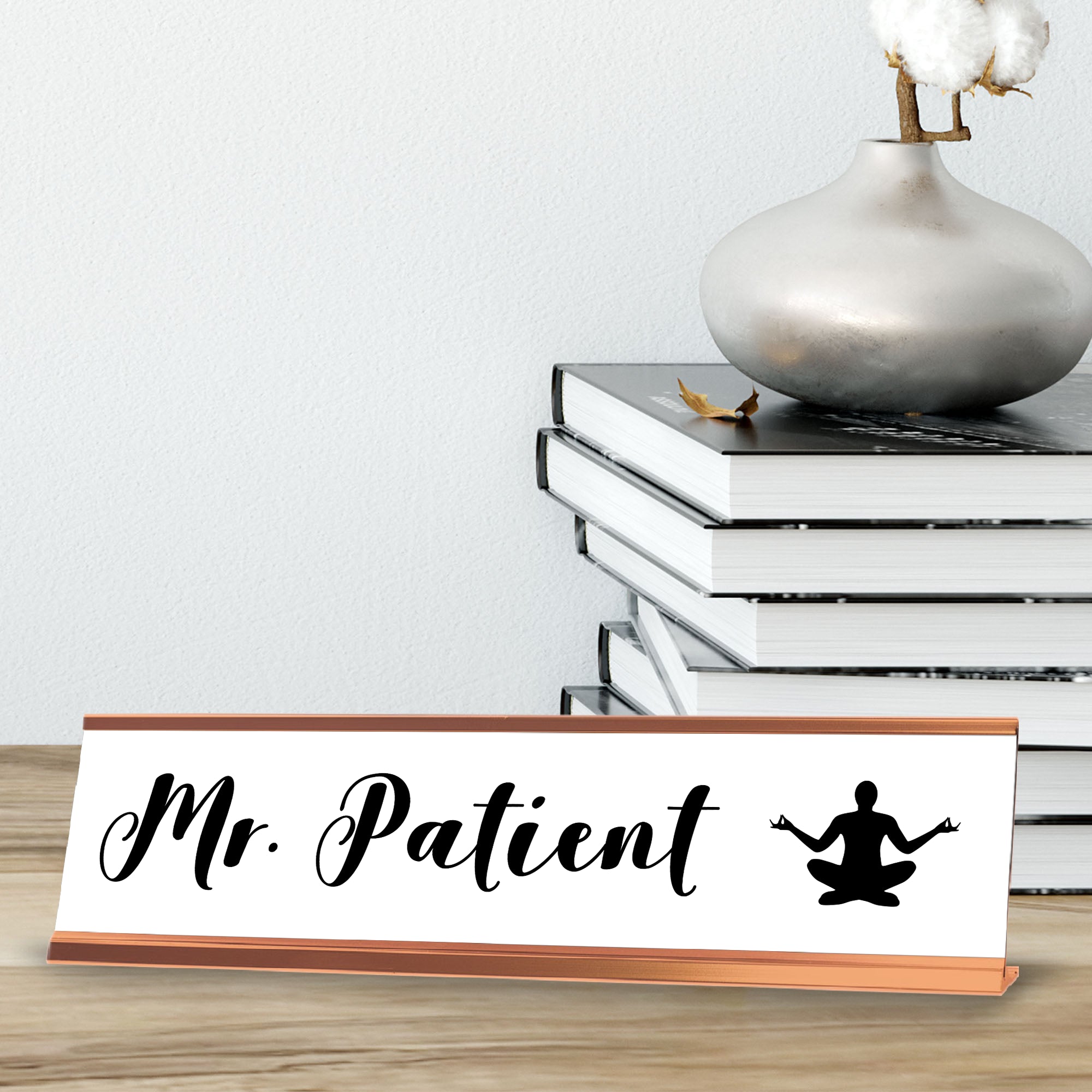 Mr. Patient, Lotus gold frame, desk sign (2X8”)