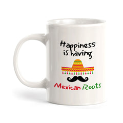 Designs ByLITA Happiness Is Having Mexican Roots 11oz Plastic or Ceramic Coffee Mug Elegance | Great Novelty Gift | High Quality Sublimation | Mexican Pride