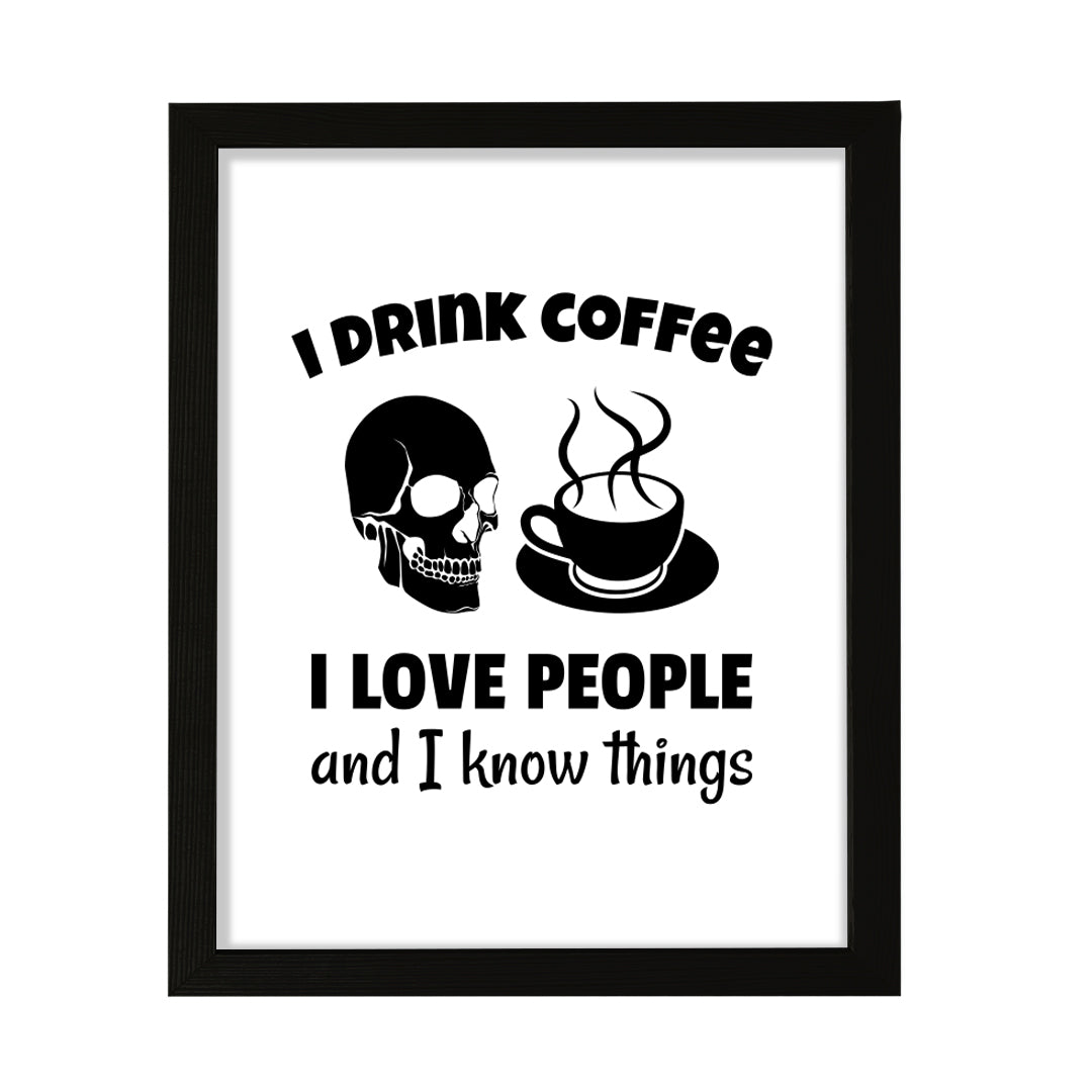 Designs ByLITA I Drink Coffee I Love People And I Know Things (Skull), Wall Print Art | Sarcastic Home Decor