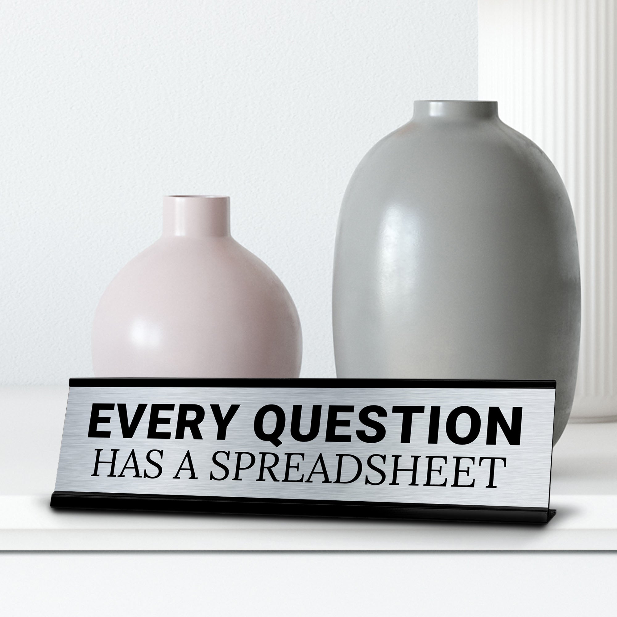 Signs ByLITA Every Question Has a Spreadsheet Office Decoration Gift Black Frame Desk Sign (2x8")