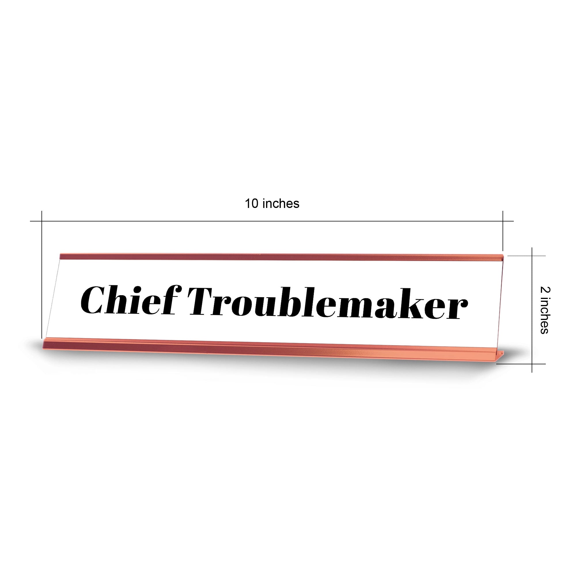 Chief Troublemaker Desk Sign (2x10") | Funny Office Decor