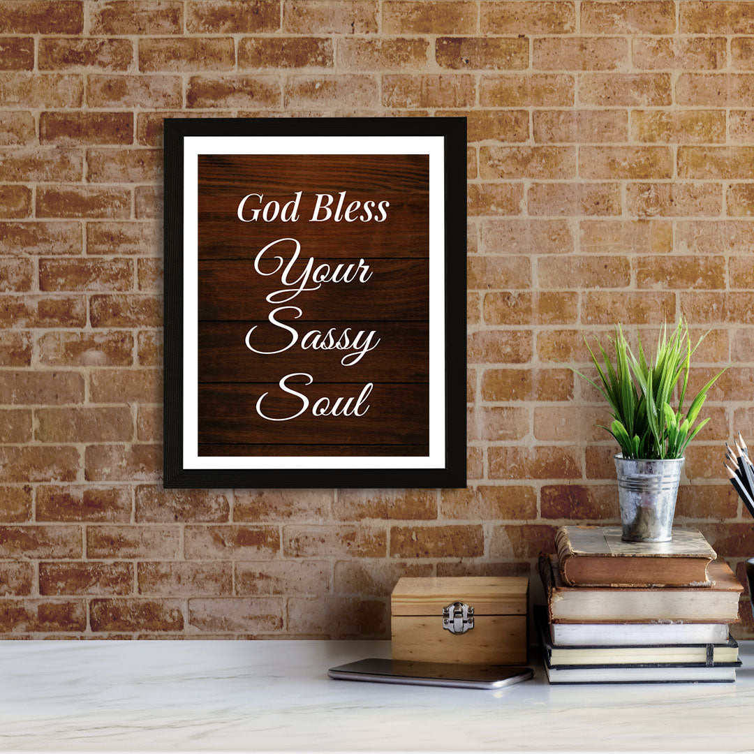 Designs ByLITA God Bless Your Sassy Soul, Wall Print (Framed) | Home Decor