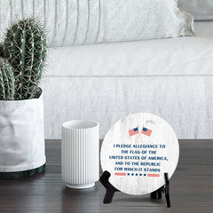 I Pledge Allegiance to the Flag of the United States of America, and to the Republic for Which it Stands (5 x 5“) Circle Table Sign with Acrylic Stand | American Pride Decoration