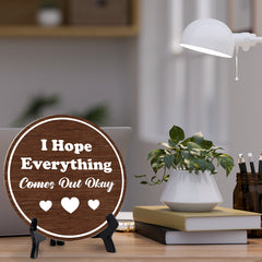 I Hope Everything Comes Out Okay (5 x 5“) Circle Table Sign with Acrylic Stand | Funny Home Decor