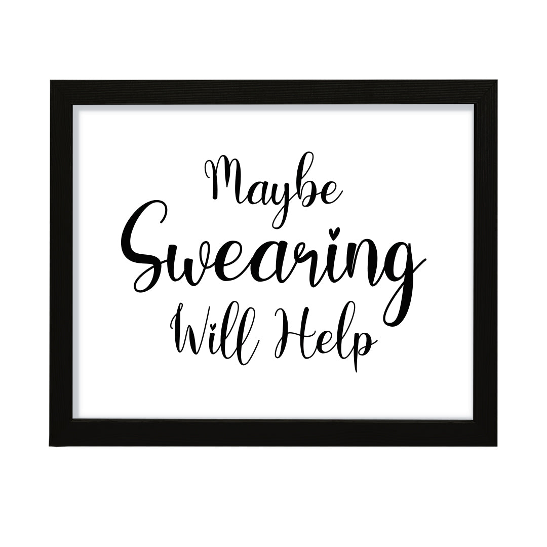 Maybe Swearing Will Help, Framed Novelty Wall Art