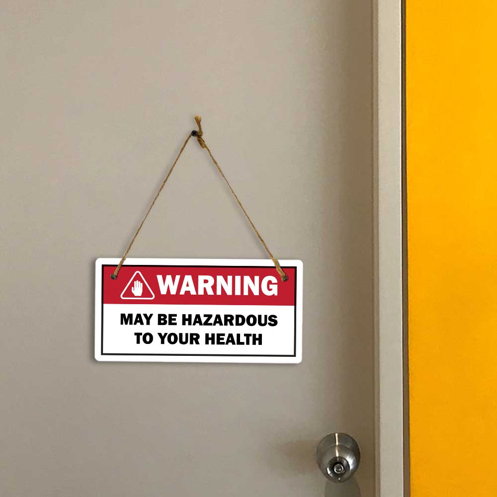 Warning May Be Hazardous To Your Health 5x10 Hanging Plus Wall or Door Sign | Funny Home Decor