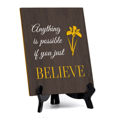 Anything Is Possible If You Just Believe Table Sign with Acrylic Stand (6x8“) | Classroom & Home Decor