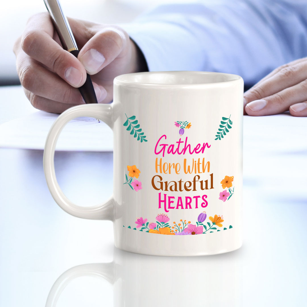 Gather Here With Grateful Hearts 11oz Plastic or Ceramic Mug | Home & Family Cups