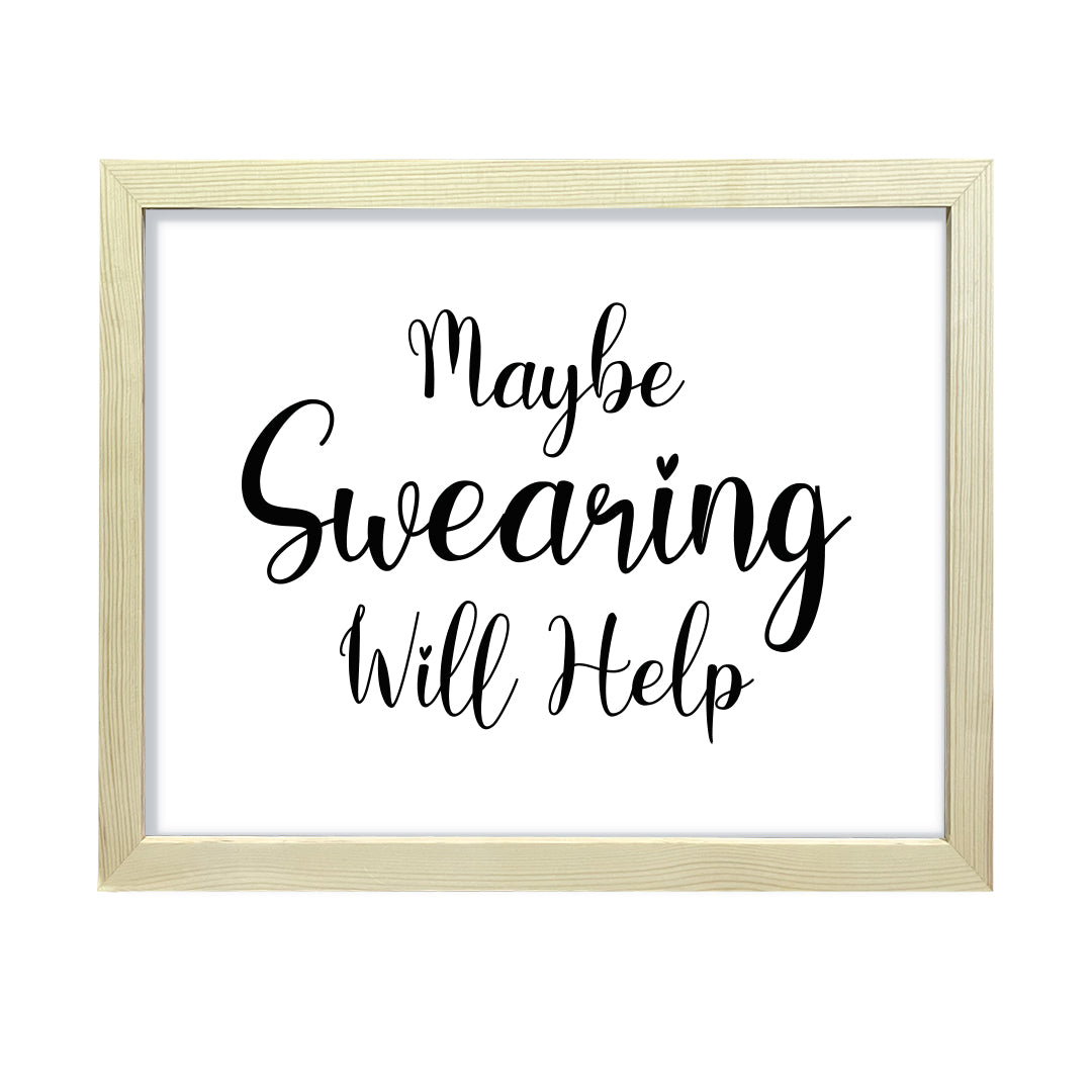 Maybe Swearing Will Help, Framed Novelty Wall Art