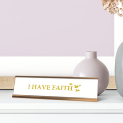 I Have Faith Gold Frame, Desk Sign (2x8")