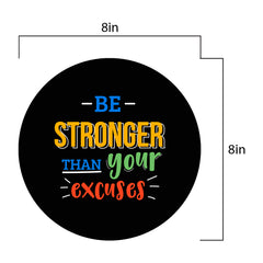 Circle Mouse Pad (8 x 8") - "Be Stronger Than Your Excuses" - Motivational Office Desk Accessory