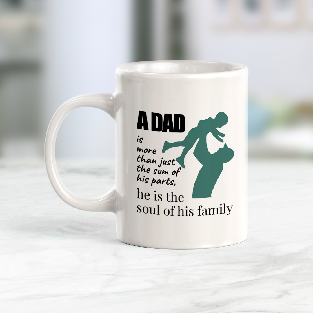 A Dad is More Than Just The Sum Of His Parts, He is The Soul of His Family Coffee Mug