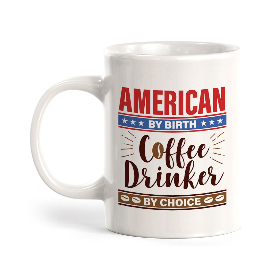 American By Birth, Coffee Drinker By Choice 11oz Plastic or Ceramic Mug | Funny Patriotic Novelty Office Mug