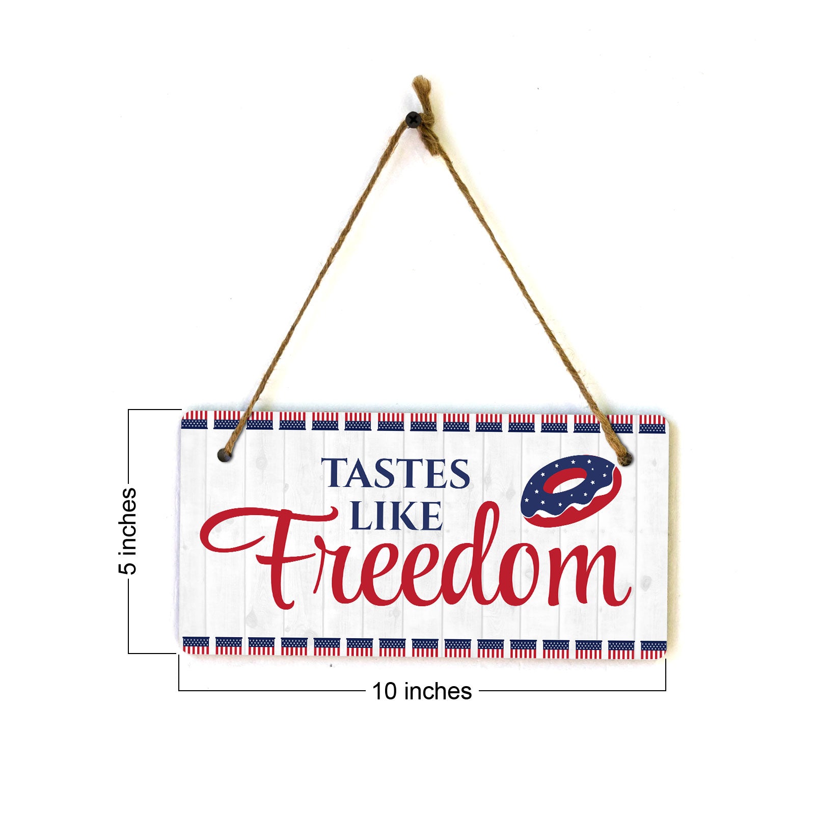 Tastes Like Freedom 5x10 Hanging Plus Wall or Door Sign | American Pride