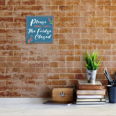 Square Plus Please Make Sure The Fridge Is Closed Wall or Door Sign | Home & Office Decor