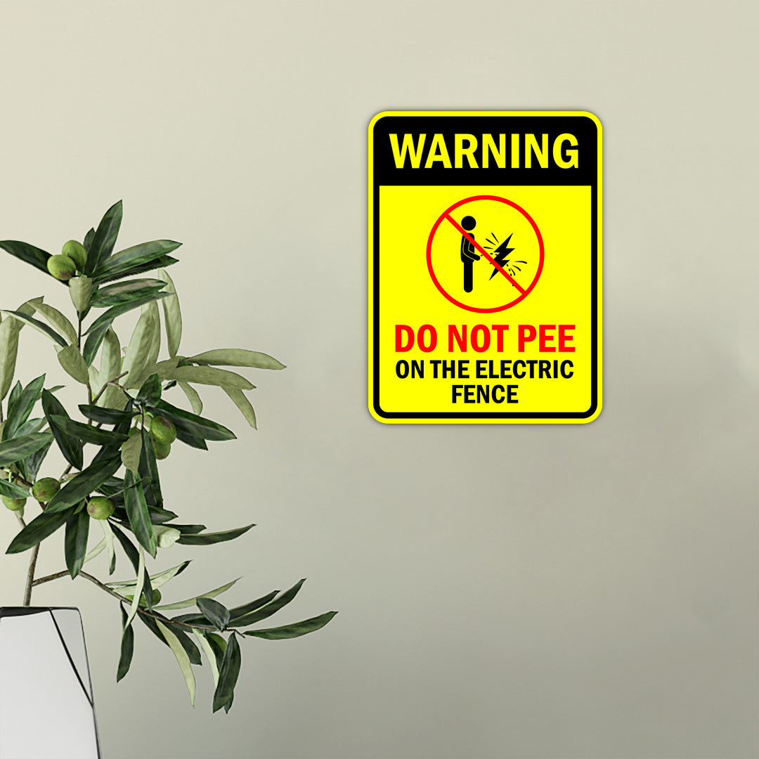 Portrait Round Plus Warning Do Not Pee On The Electric Fence Door or Wall Sign | Funny Warning Sign For Decoration