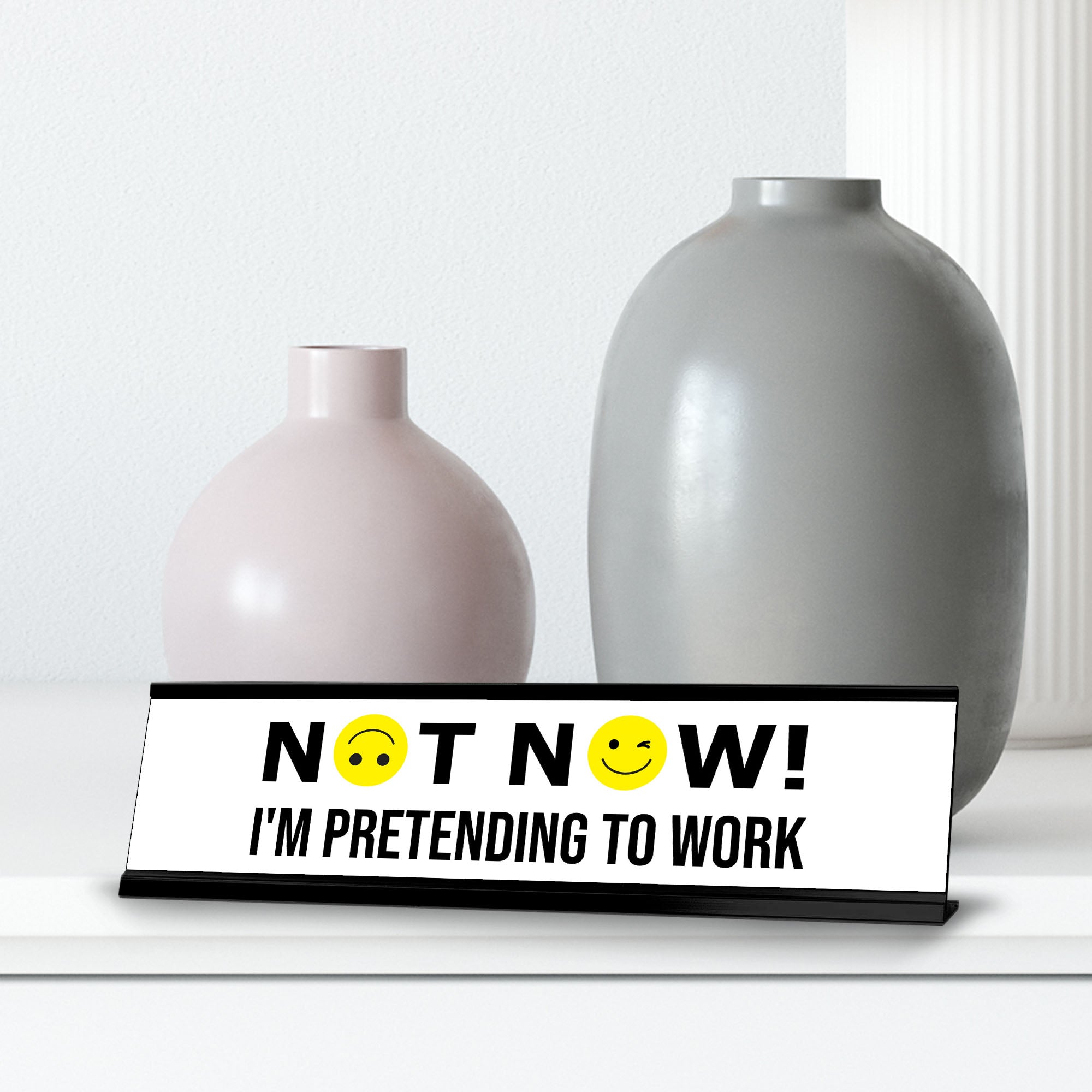 Not Now, I'm Pretending To Work, Happy Face Black Frame, Desk Sign (2x8")