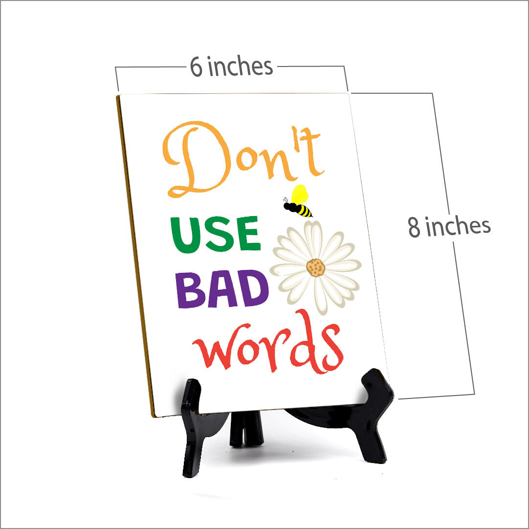 Don't Use Bad Words Table Sign with Acrylic Stand (6x8“) | Classroom & Home Decor