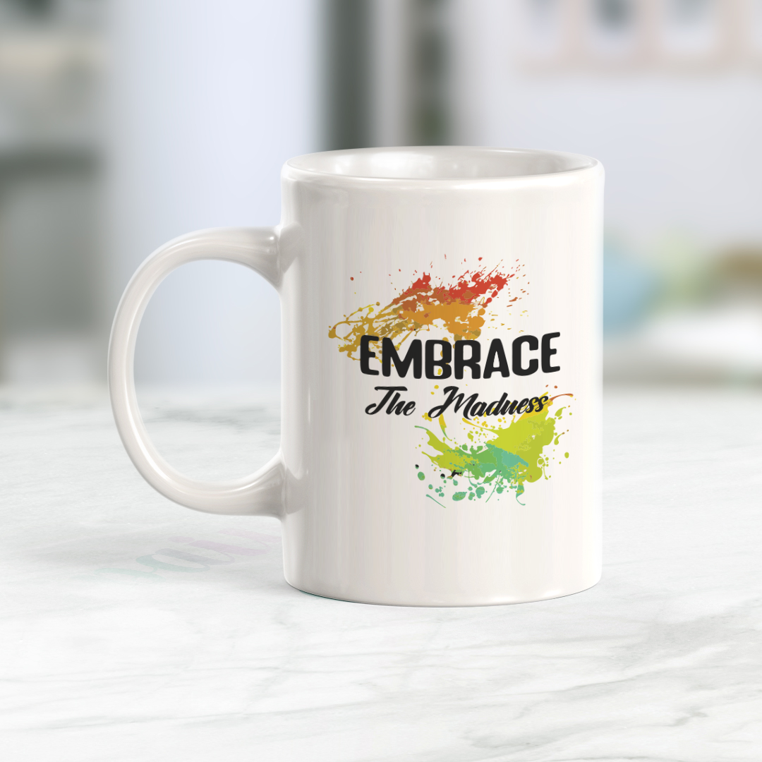 Embrace The Madness Coffee Mug