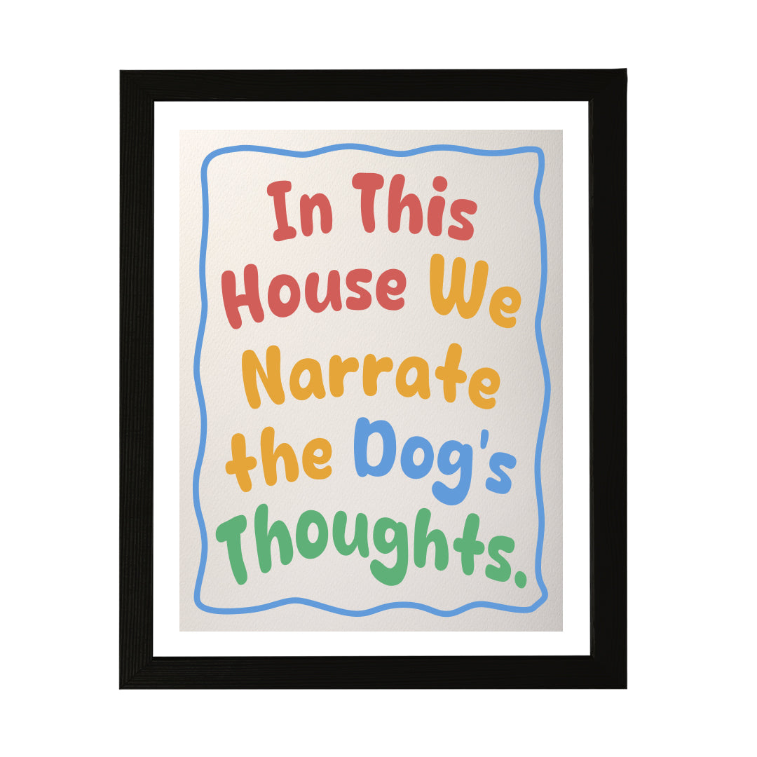 Designs ByLITA In This House We Narrate The Dog's Thoughts, Wall Print Art | Funky Home Decor