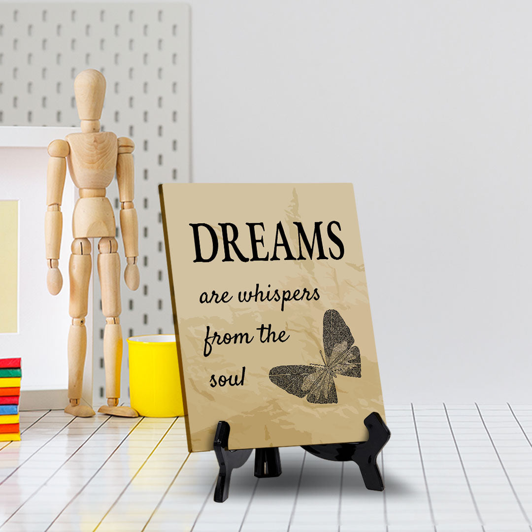 Dreams Are Whispers From The Soul Table Sign with Acrylic Stand (6x8“) | Classroom & Home Decor