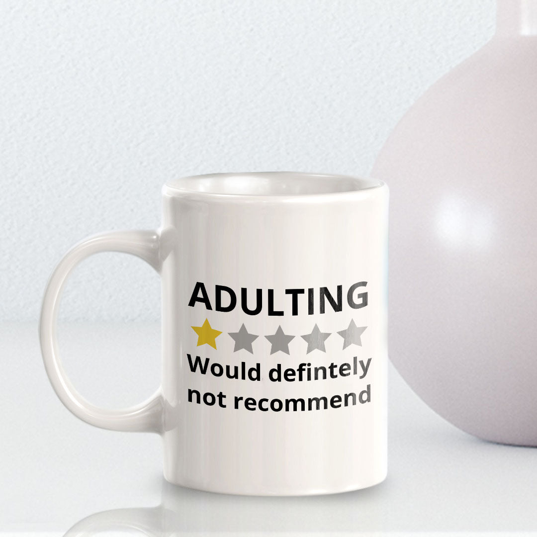 Adulting Would Definitely Not Recommend 11oz Plastic or Ceramic Mug | Witty Funny Coffee Cups