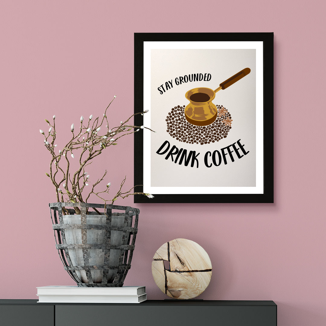 Designs ByLITA Stay Grounded Drink Coffee, Wall Print Art | Coffee Retro Kitchen Decoration