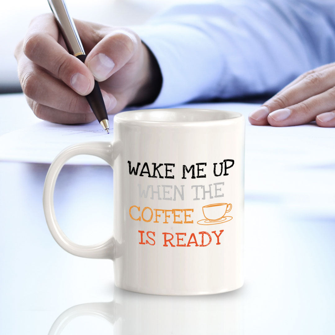 Designs ByLITA Wake Me Up When the Coffee is Ready 11oz Plastic or Ceramic Coffee Mug | Great Humorous Funny Novelty Gift For Friends Family and Co-workers | Printed Both Sides