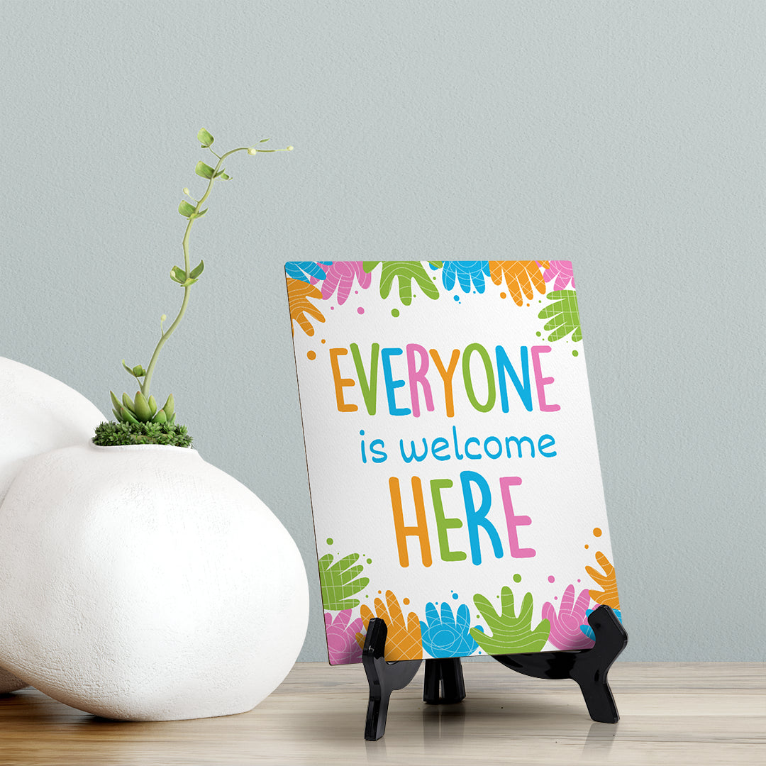 Everyone Is Welcome Here Table Sign with Acrylic Stand (6x8“) | Elementary School Decoration