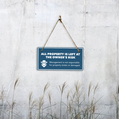 All Property Is Left at The Owner's Risk Management Is Not Responsible For Property Stolen or Damaged. 5" x 10" Hanging Wall or Door Sign | Motivational Safety Signs